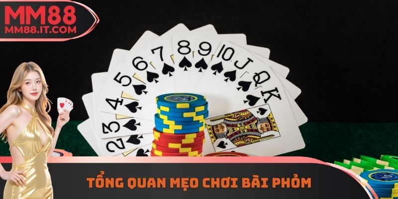 Tổng quan mẹo chơi bài phỏm